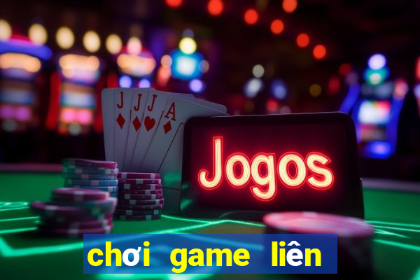 chơi game liên quân mobile