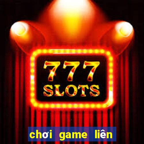 chơi game liên quân mobile