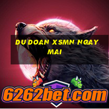 du doan xsmn ngay mai