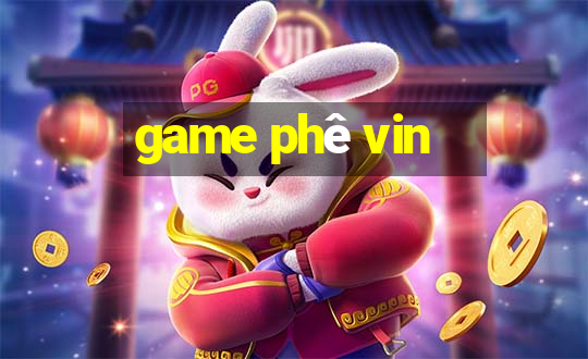 game phê vin