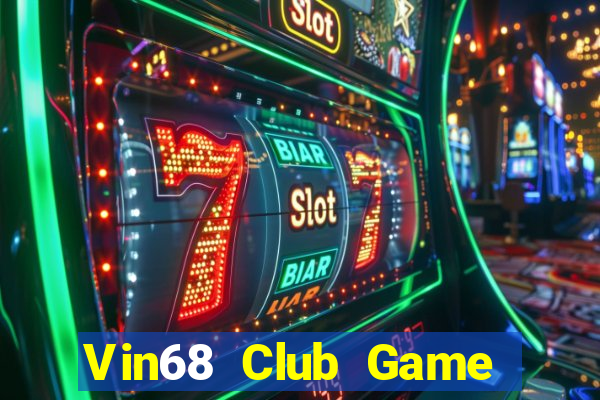 Vin68 Club Game Bài Slot