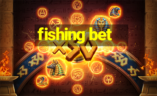 fishing bet