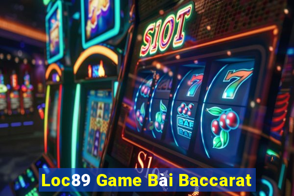 Loc89 Game Bài Baccarat