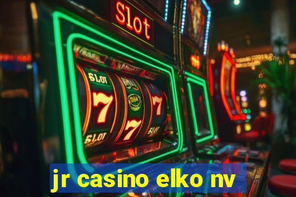 jr casino elko nv