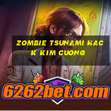 zombie tsunami hack kim cuong