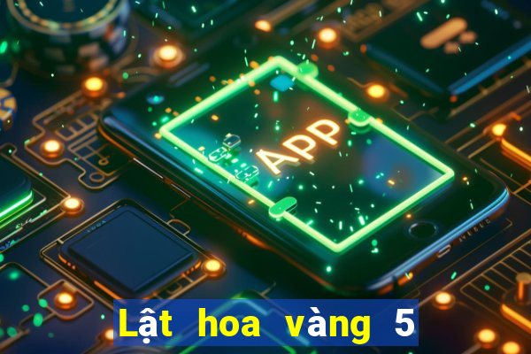 Lật hoa vàng 5 lá bài