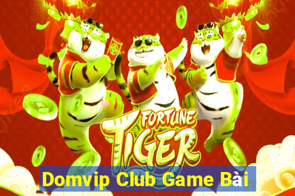 Domvip Club Game Bài