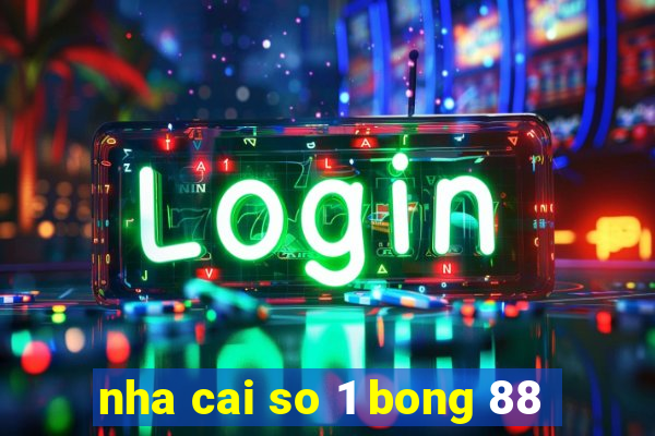 nha cai so 1 bong 88