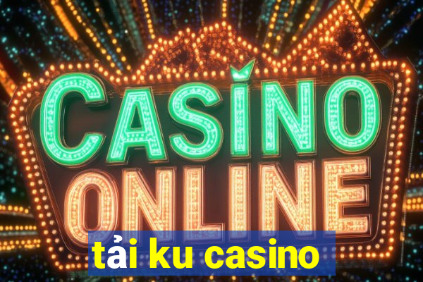 tải ku casino