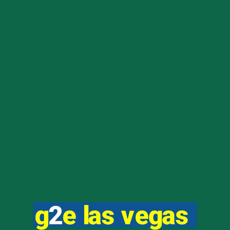 g2e las vegas