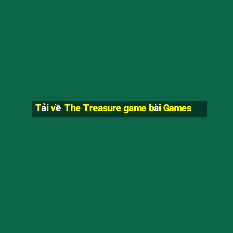 Tải về The Treasure game bài Games