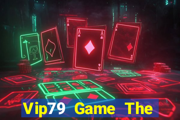 Vip79 Game The Bài Hack