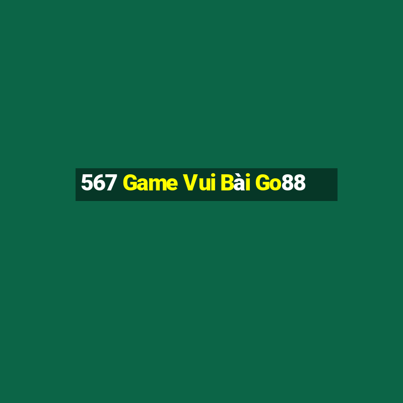 567 Game Vui Bài Go88