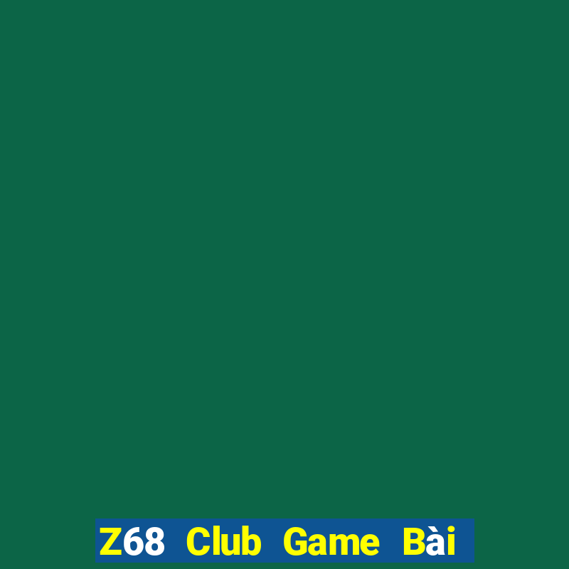 Z68 Club Game Bài Quay Hũ