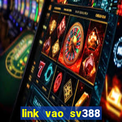 link vao sv388 khong chan