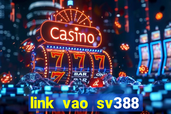 link vao sv388 khong chan