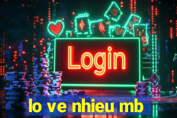 lo ve nhieu mb