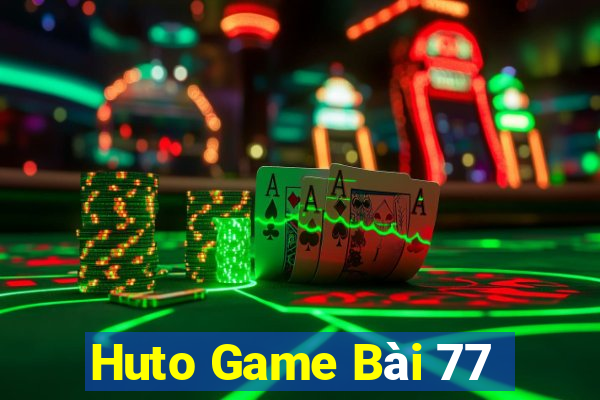 Huto Game Bài 77