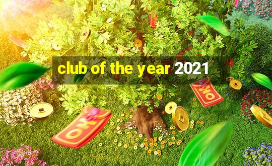 club of the year 2021