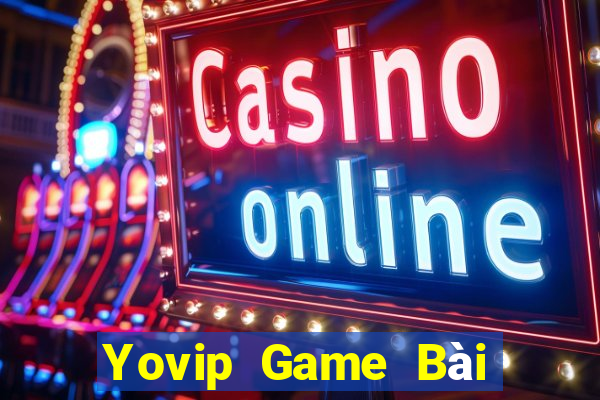 Yovip Game Bài Đổi Thưởng