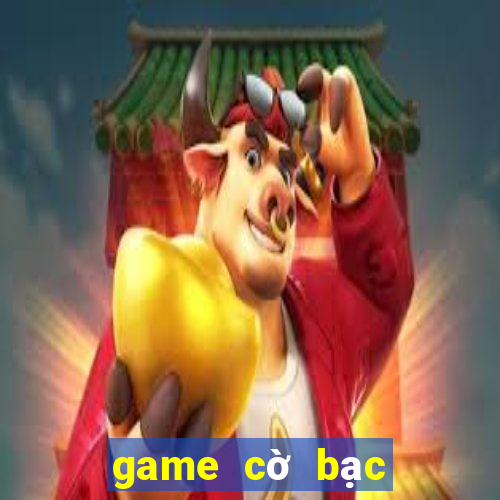 game cờ bạc trực tuyến