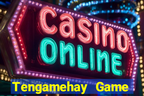 Tengamehay Game Bài Nhất Vip