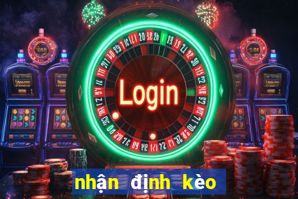 nhận định kèo nhà cái 5