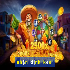 nhận định kèo nhà cái 5