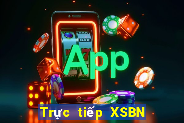 Trực tiếp XSBN ngày mai