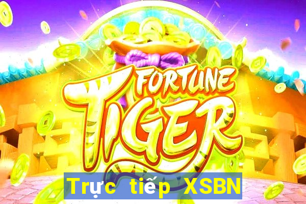 Trực tiếp XSBN ngày mai