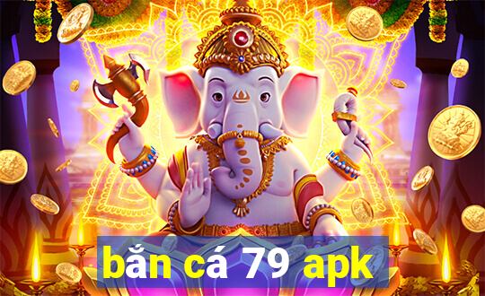 bắn cá 79 apk