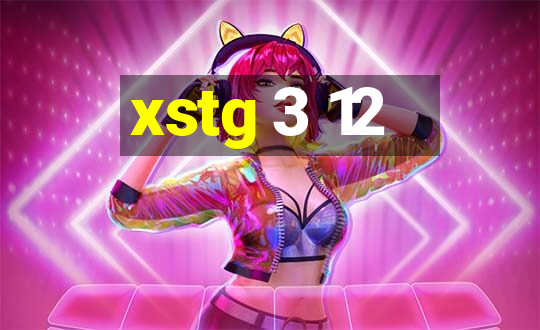 xstg 3 12