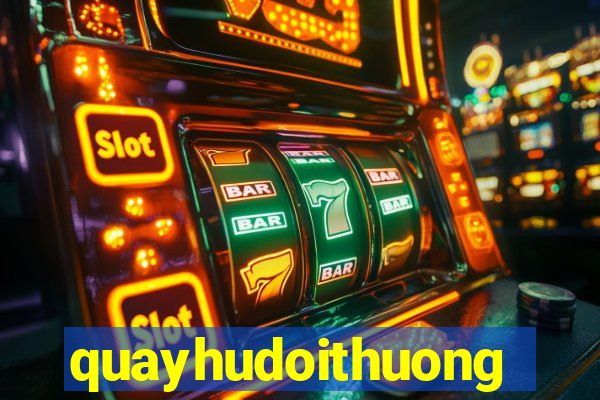 quayhudoithuong2021