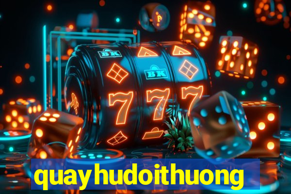 quayhudoithuong2021