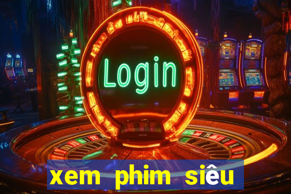 xem phim siêu thú cuồng nộ