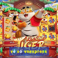 vé số vnexpress