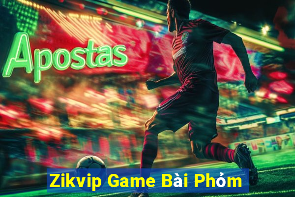 Zikvip Game Bài Phỏm