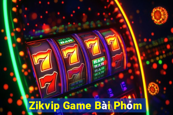 Zikvip Game Bài Phỏm