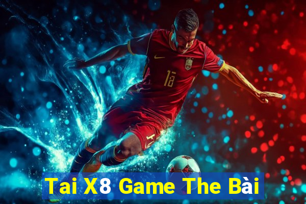 Tai X8 Game The Bài