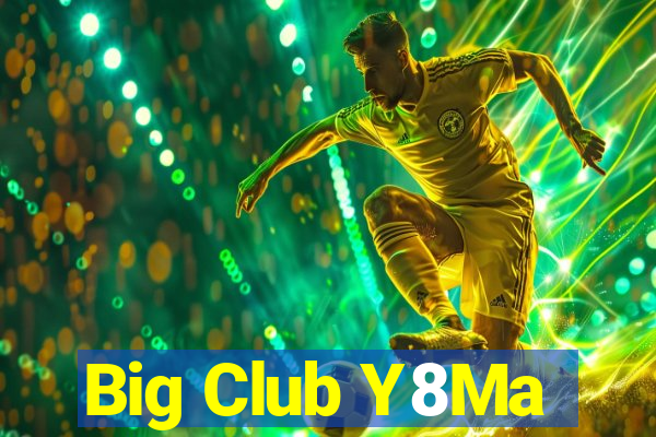 Big Club Y8Ma