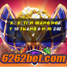 xổ số tiền giang ngày 19 tháng 6 năm 2024