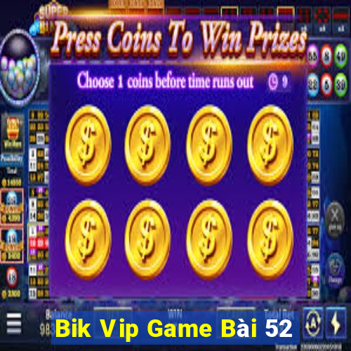 Bik Vip Game Bài 52