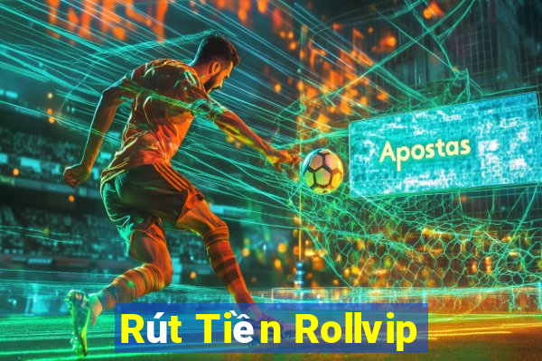 Rút Tiền Rollvip