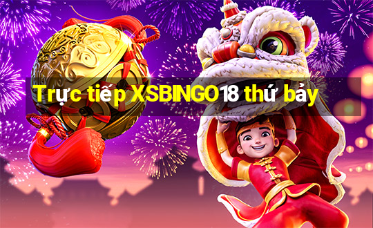 Trực tiếp XSBINGO18 thứ bảy