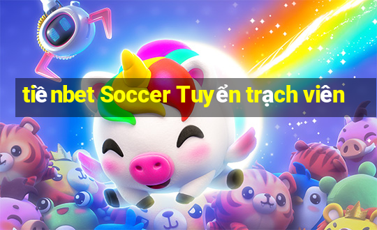 tiềnbet Soccer Tuyển trạch viên