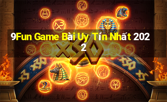 9Fun Game Bài Uy Tín Nhất 2022