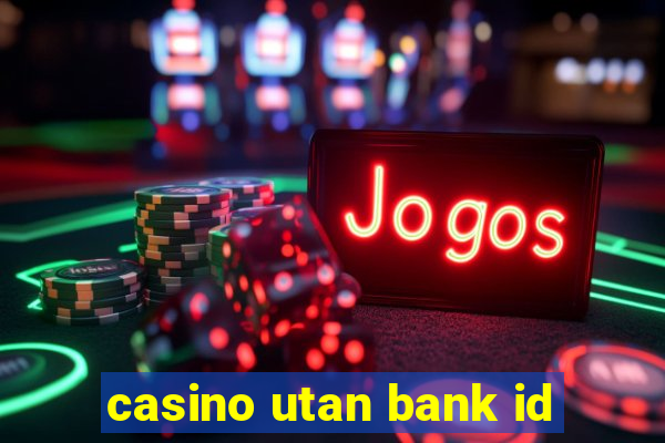 casino utan bank id