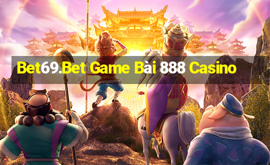 Bet69.Bet Game Bài 888 Casino