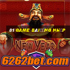 81 Game bàiđăng nhập