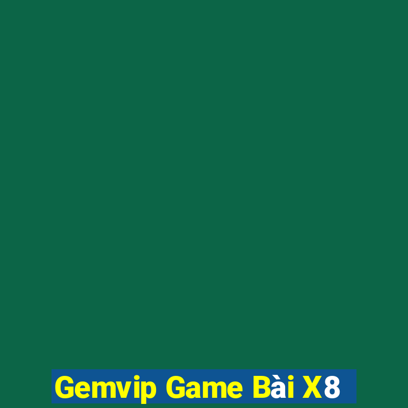 Gemvip Game Bài X8